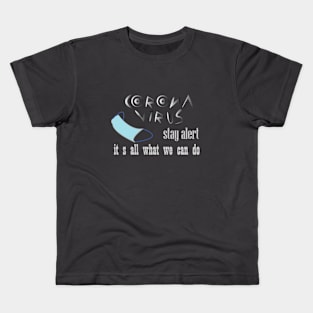 corona virus stay alert it s all what we can do Kids T-Shirt